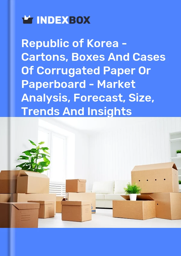 Report Republic of Korea - Cartons, Boxes and Cases of Corrugated Paper or Paperboard - Market Analysis, Forecast, Size, Trends and Insights for 499$