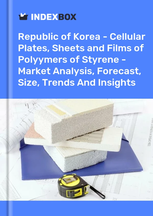 Report Republic of Korea - Cellular Plates, Sheets and Films of Polyymers of Styrene - Market Analysis, Forecast, Size, Trends and Insights for 499$