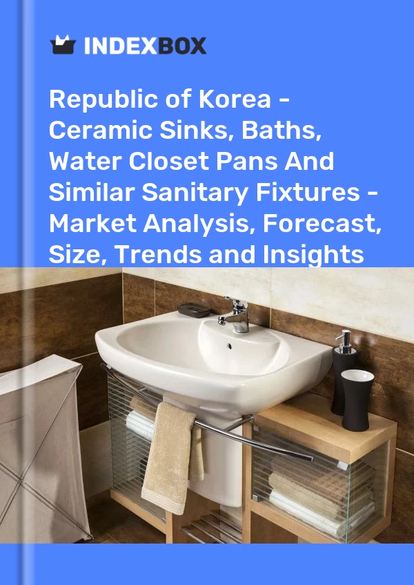 Report Republic of Korea - Ceramic Sinks, Baths, Water Closet Pans and Similar Sanitary Fixtures - Market Analysis, Forecast, Size, Trends and Insights for 499$