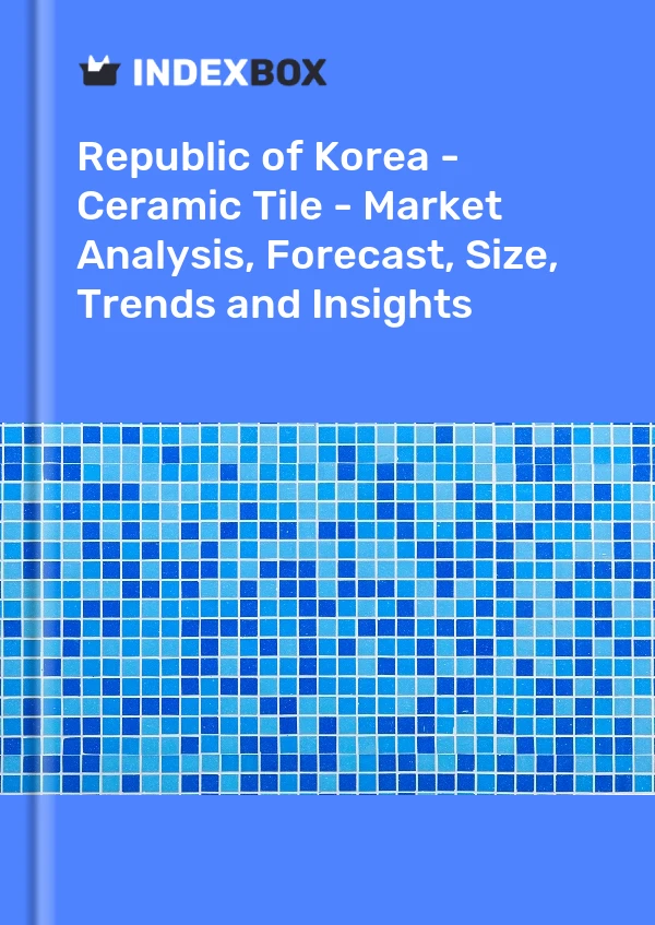 Republic of Korea - Ceramic Tile - Market Analysis, Forecast, Size, Trends and Insights