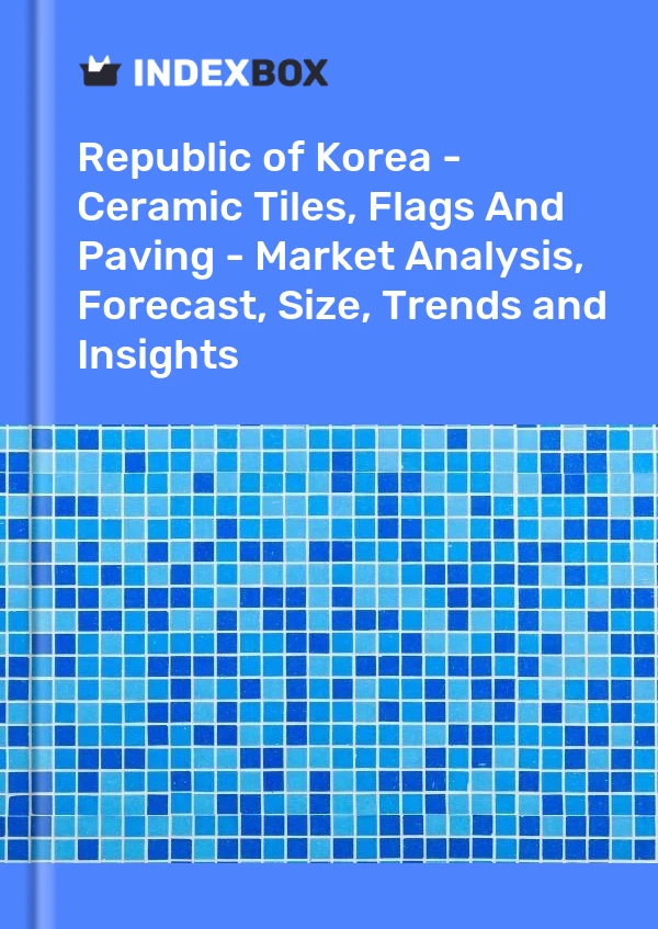 Report Republic of Korea - Ceramic Tiles, Flags and Paving - Market Analysis, Forecast, Size, Trends and Insights for 499$