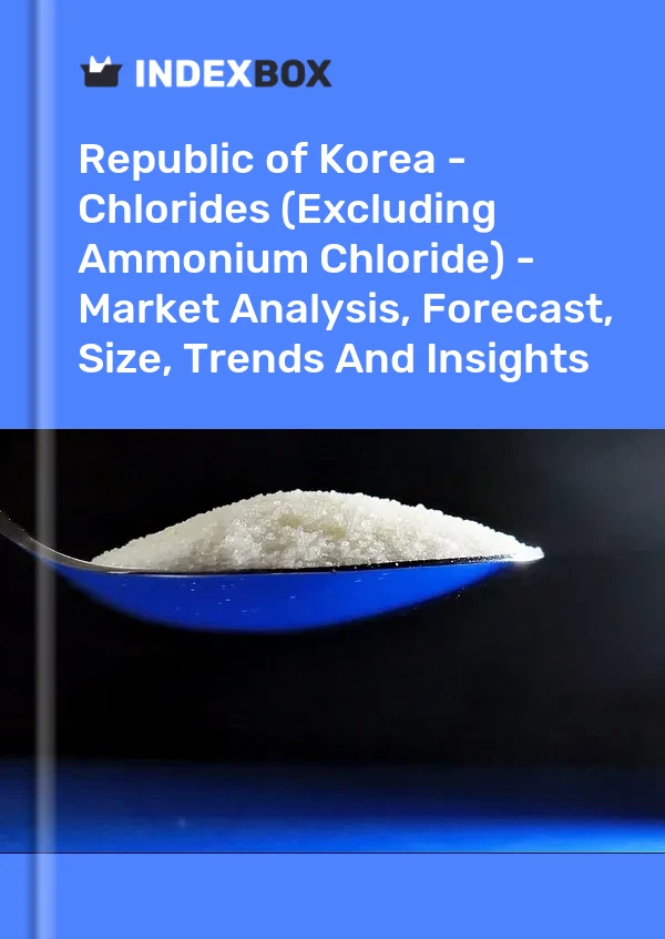 Report Republic of Korea - Chlorides (Excluding Ammonium Chloride) - Market Analysis, Forecast, Size, Trends and Insights for 499$