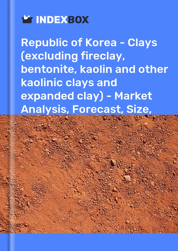 Report Republic of Korea - Clays (excluding fireclay, bentonite, kaolin and other kaolinic clays and expanded clay) - Market Analysis, Forecast, Size, Trends and Insights for 499$