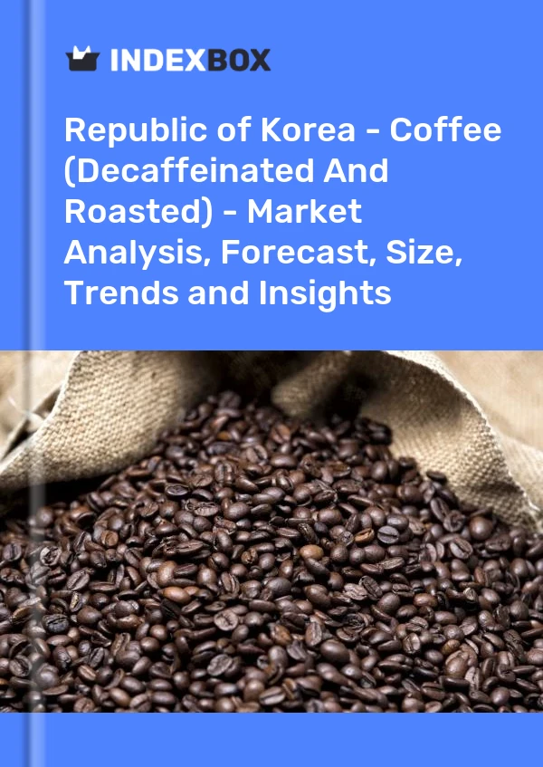 Republic of Korea - Coffee (Decaffeinated And Roasted) - Market Analysis, Forecast, Size, Trends and Insights