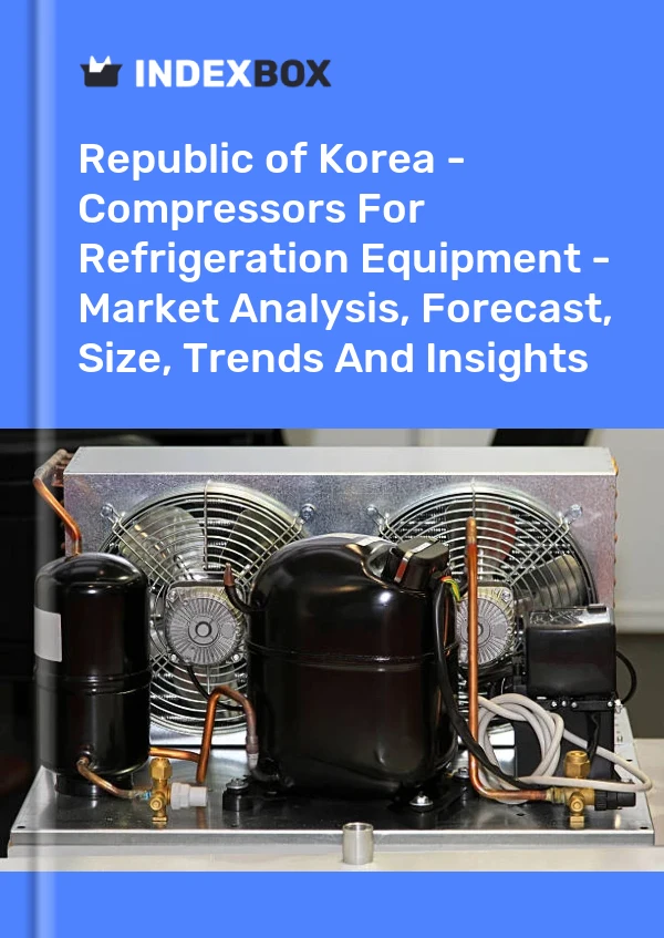 Republic of Korea - Compressors For Refrigeration Equipment - Market Analysis, Forecast, Size, Trends And Insights