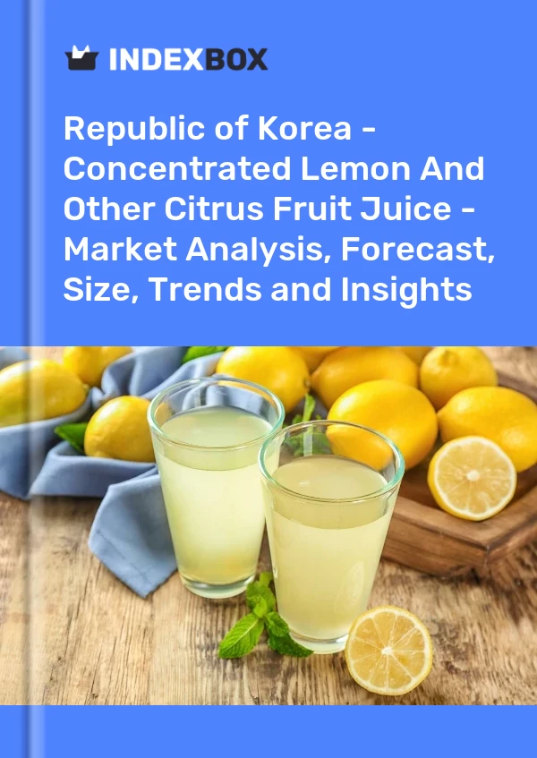 Republic of Korea - Concentrated Lemon And Other Citrus Fruit Juice - Market Analysis, Forecast, Size, Trends and Insights