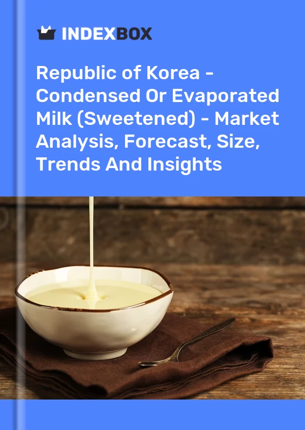Report Republic of Korea - Condensed or Evaporated Milk (Sweetened) - Market Analysis, Forecast, Size, Trends and Insights for 499$