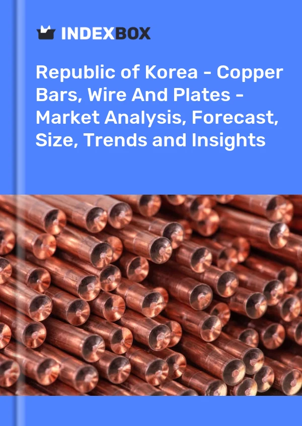 Republic of Korea - Copper Bars, Wire And Plates - Market Analysis, Forecast, Size, Trends and Insights