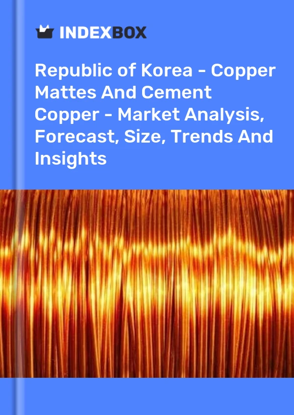 Republic of Korea - Copper Mattes And Cement Copper - Market Analysis, Forecast, Size, Trends And Insights