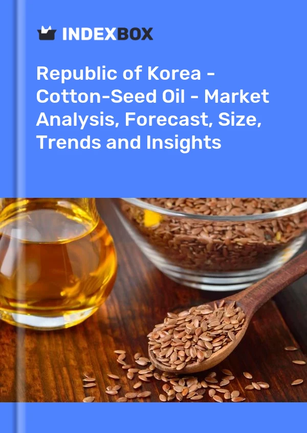 Report Republic of Korea - Cotton-Seed Oil - Market Analysis, Forecast, Size, Trends and Insights for 499$