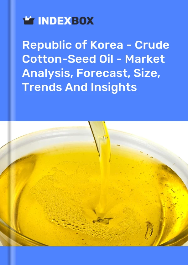 Republic of Korea - Crude Cotton-Seed Oil - Market Analysis, Forecast, Size, Trends And Insights