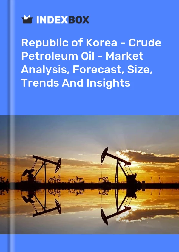Republic of Korea - Crude Petroleum Oil - Market Analysis, Forecast, Size, Trends And Insights