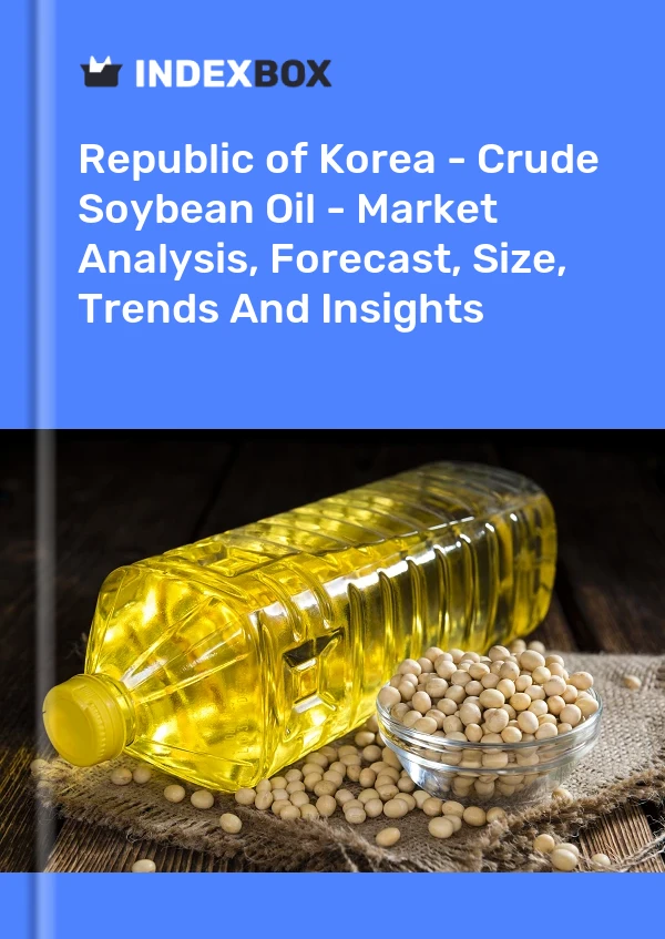 Republic of Korea - Crude Soybean Oil - Market Analysis, Forecast, Size, Trends And Insights