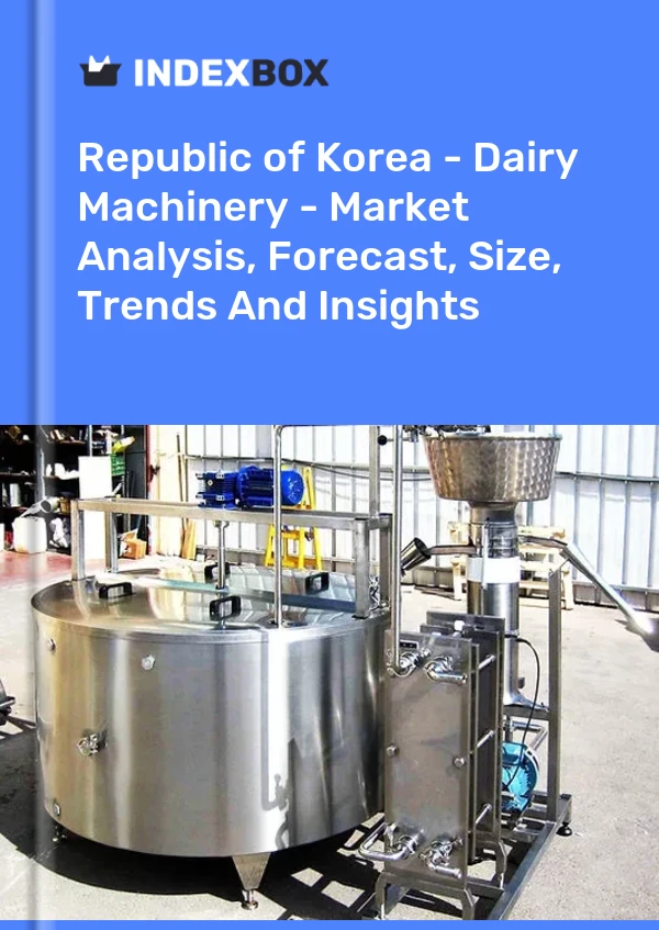 Republic of Korea - Dairy Machinery - Market Analysis, Forecast, Size, Trends And Insights