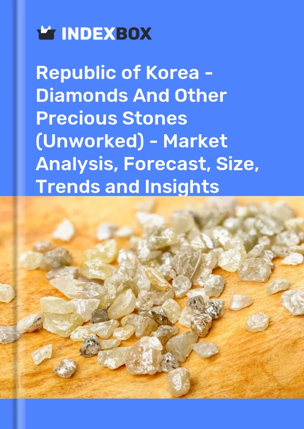 Report Republic of Korea - Diamonds and Other Precious Stones (Unworked) - Market Analysis, Forecast, Size, Trends and Insights for 499$