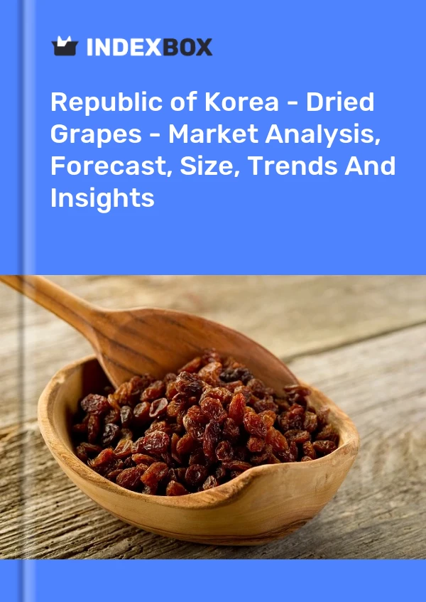Republic of Korea - Dried Grapes - Market Analysis, Forecast, Size, Trends And Insights