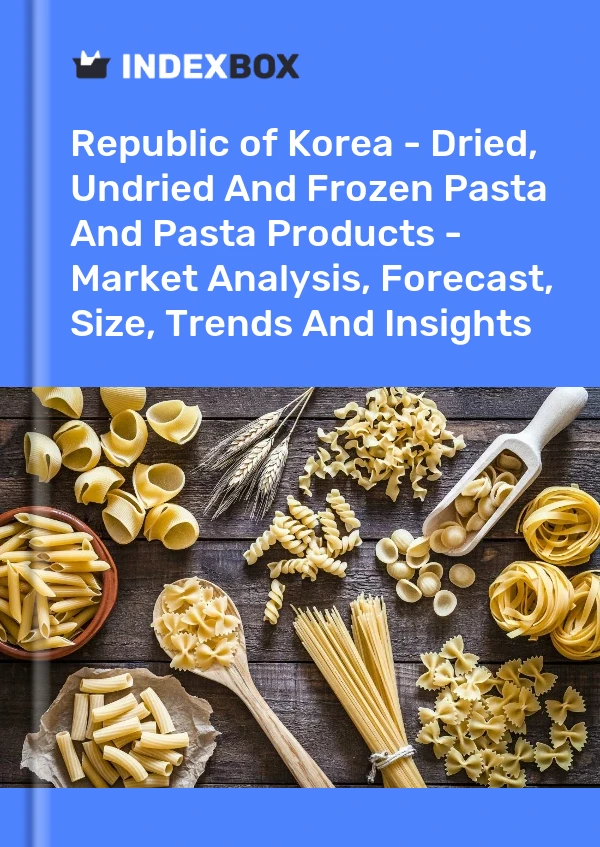 Report Republic of Korea - Dried, Undried and Frozen Pasta and Pasta Products - Market Analysis, Forecast, Size, Trends and Insights for 499$