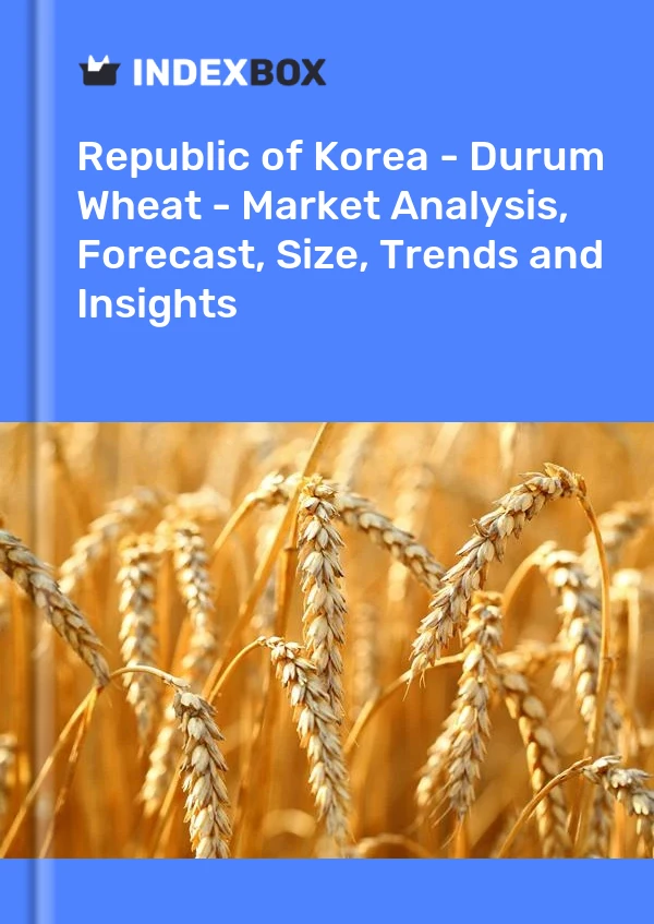 Republic of Korea - Durum Wheat - Market Analysis, Forecast, Size, Trends and Insights