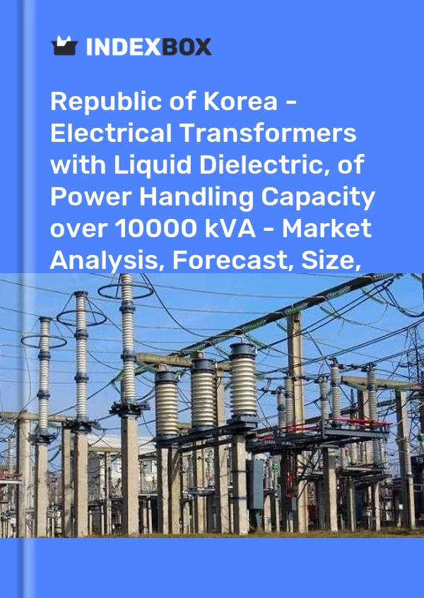 Report Republic of Korea - Electrical Transformers with Liquid Dielectric, of Power Handling Capacity over 10000 kVA - Market Analysis, Forecast, Size, Trends and Insights for 499$