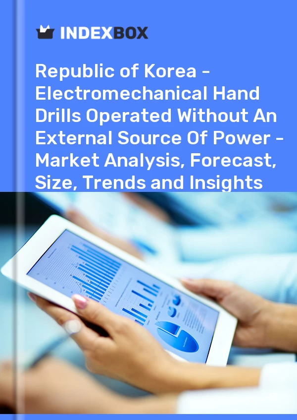 Report Republic of Korea - Electromechanical Hand Drills Operated Without An External Source of Power - Market Analysis, Forecast, Size, Trends and Insights for 499$