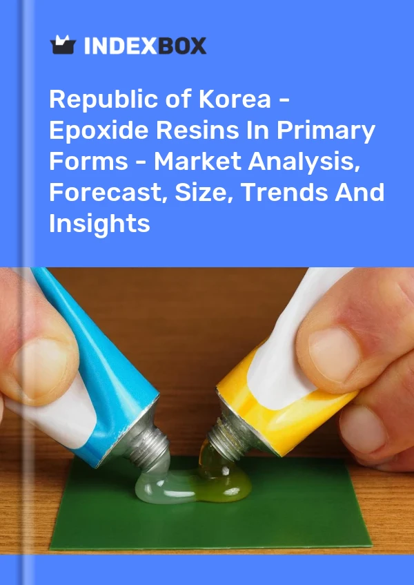 Republic of Korea - Epoxide Resins In Primary Forms - Market Analysis, Forecast, Size, Trends And Insights