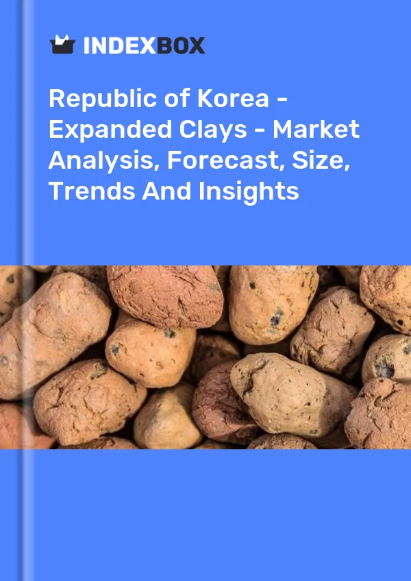 Report Republic of Korea - Expanded Clays - Market Analysis, Forecast, Size, Trends and Insights for 499$