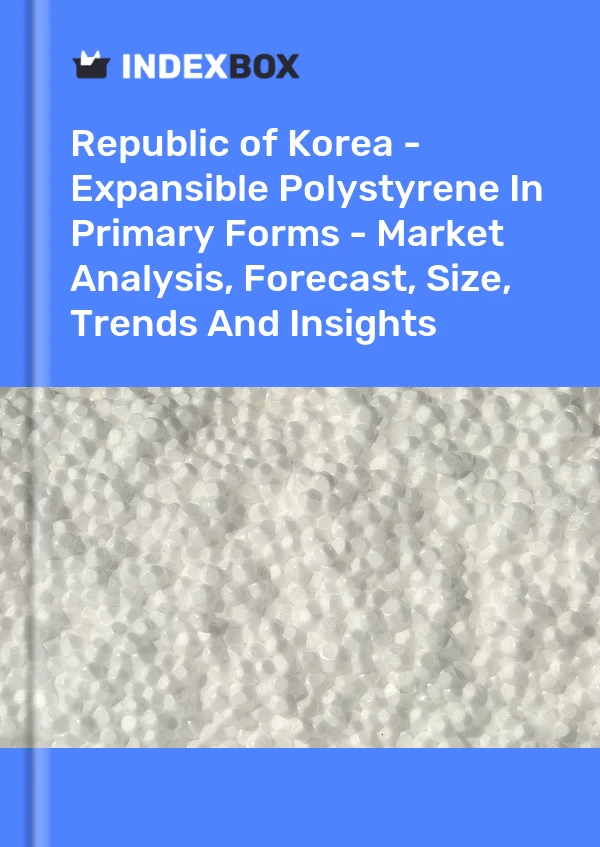 Report Republic of Korea - Expansible Polystyrene in Primary Forms - Market Analysis, Forecast, Size, Trends and Insights for 499$