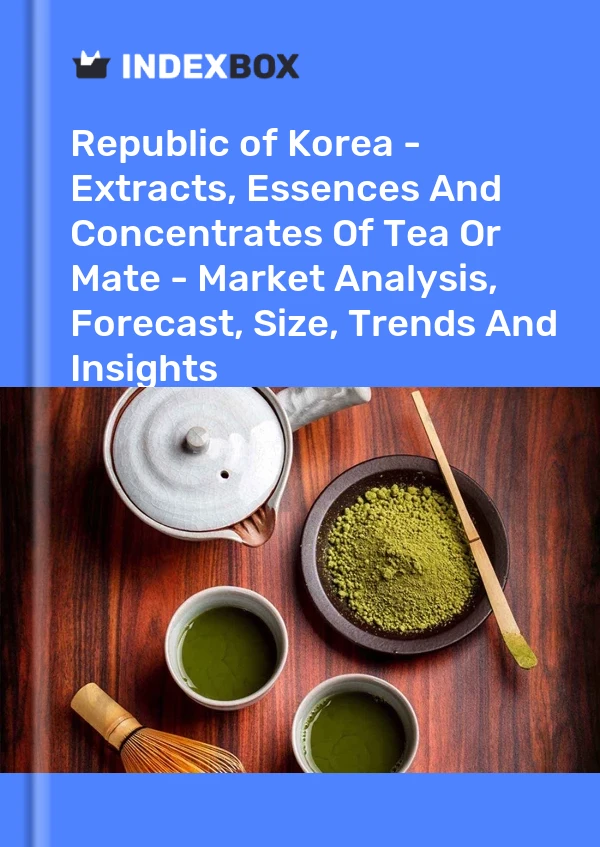 Republic of Korea - Extracts, Essences And Concentrates Of Tea Or Mate - Market Analysis, Forecast, Size, Trends And Insights