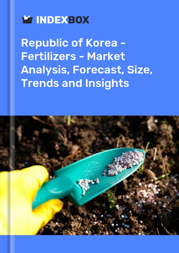 Republic of Korea - Fertilizers - Market Analysis, Forecast, Size, Trends and Insights