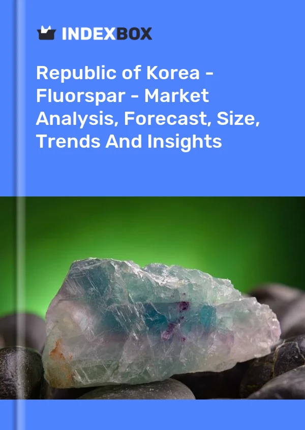Republic of Korea - Fluorspar - Market Analysis, Forecast, Size, Trends And Insights