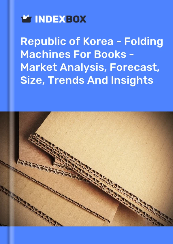Report Republic of Korea - Folding Machines for Books - Market Analysis, Forecast, Size, Trends and Insights for 499$