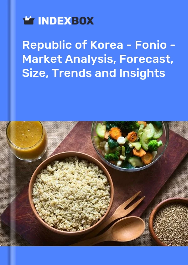 Report Republic of Korea - Fonio - Market Analysis, Forecast, Size, Trends and Insights for 499$