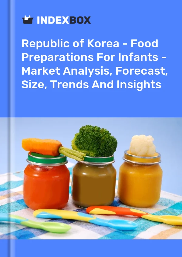 Republic of Korea - Food Preparations For Infants - Market Analysis, Forecast, Size, Trends And Insights
