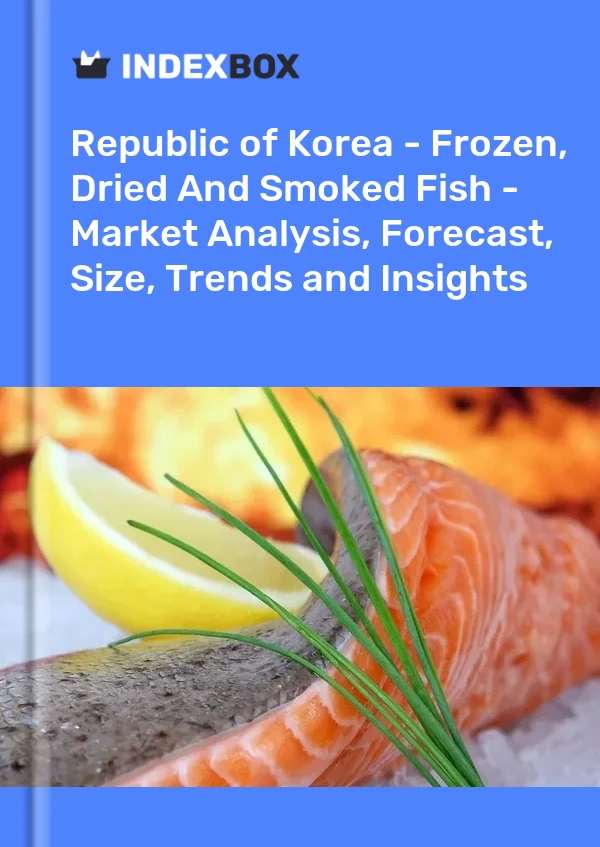 Republic of Korea - Frozen, Dried And Smoked Fish - Market Analysis, Forecast, Size, Trends and Insights