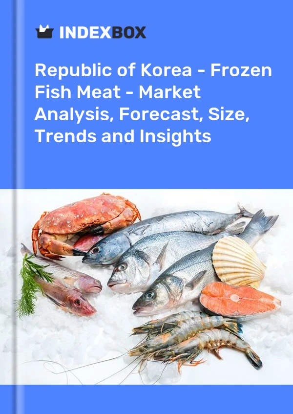 Report Republic of Korea - Frozen Fish Meat - Market Analysis, Forecast, Size, Trends and Insights for 499$