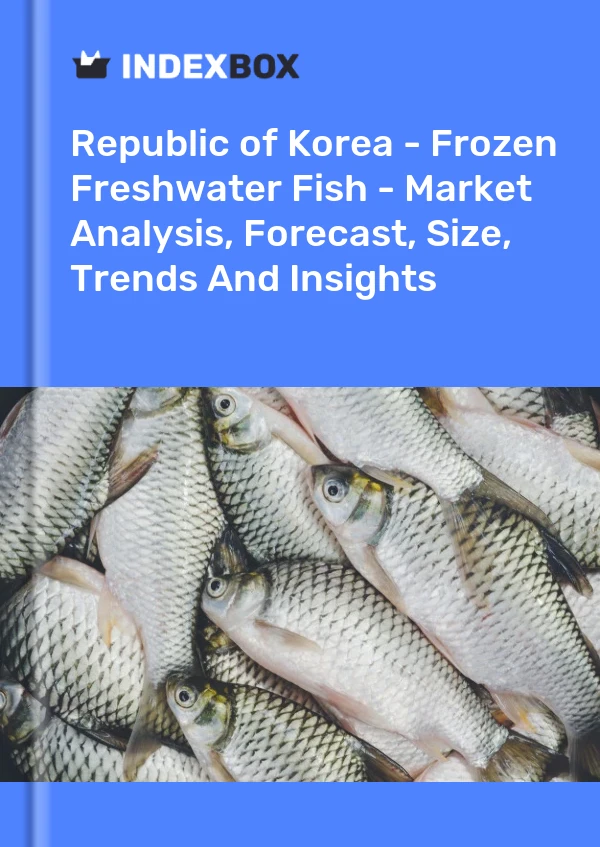 Report Republic of Korea - Frozen Freshwater Fish - Market Analysis, Forecast, Size, Trends and Insights for 499$