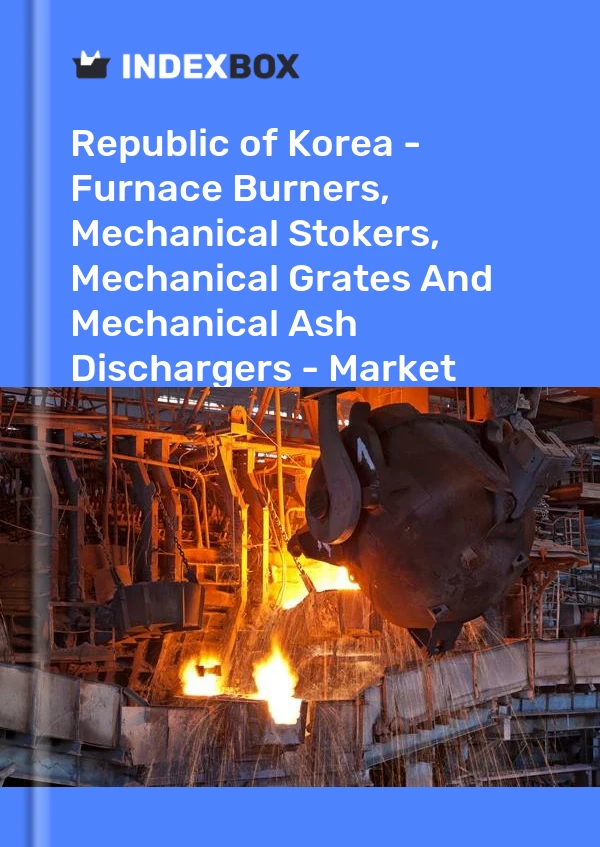 Report Republic of Korea - Furnace Burners, Mechanical Stokers, Mechanical Grates and Mechanical Ash Dischargers - Market Analysis, Forecast, Size, Trends and Insights for 499$