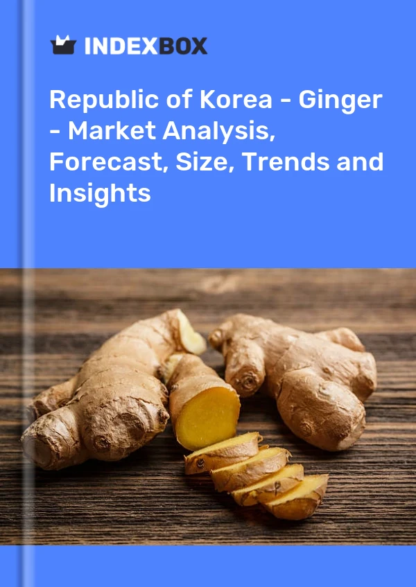 Republic of Korea - Ginger - Market Analysis, Forecast, Size, Trends and Insights