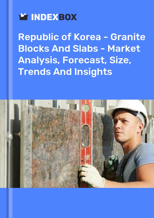 Report Republic of Korea - Granite Blocks and Slabs - Market Analysis, Forecast, Size, Trends and Insights for 499$