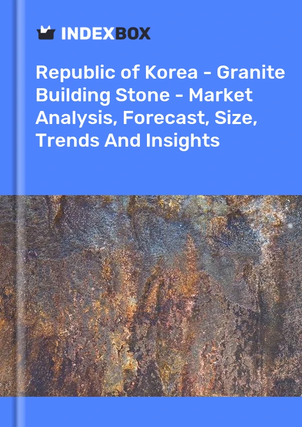 Report Republic of Korea - Granite Building Stone - Market Analysis, Forecast, Size, Trends and Insights for 499$