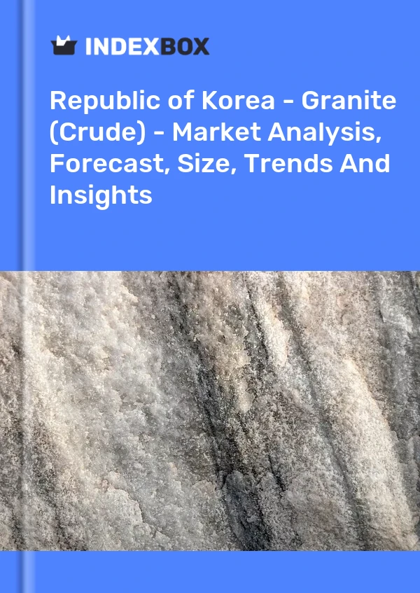 Report Republic of Korea - Granite (Crude) - Market Analysis, Forecast, Size, Trends and Insights for 499$