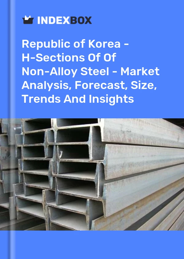 Report Republic of Korea - H-Sections of Of Non-Alloy Steel - Market Analysis, Forecast, Size, Trends and Insights for 499$