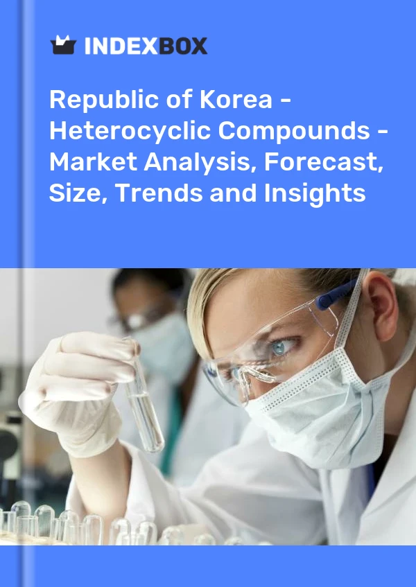 Report Republic of Korea - Heterocyclic Compounds - Market Analysis, Forecast, Size, Trends and Insights for 499$