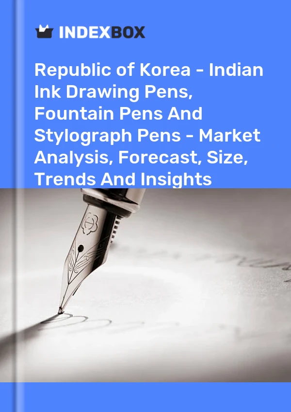 Report Republic of Korea - Indian Ink Drawing Pens, Fountain Pens and Stylograph Pens - Market Analysis, Forecast, Size, Trends and Insights for 499$