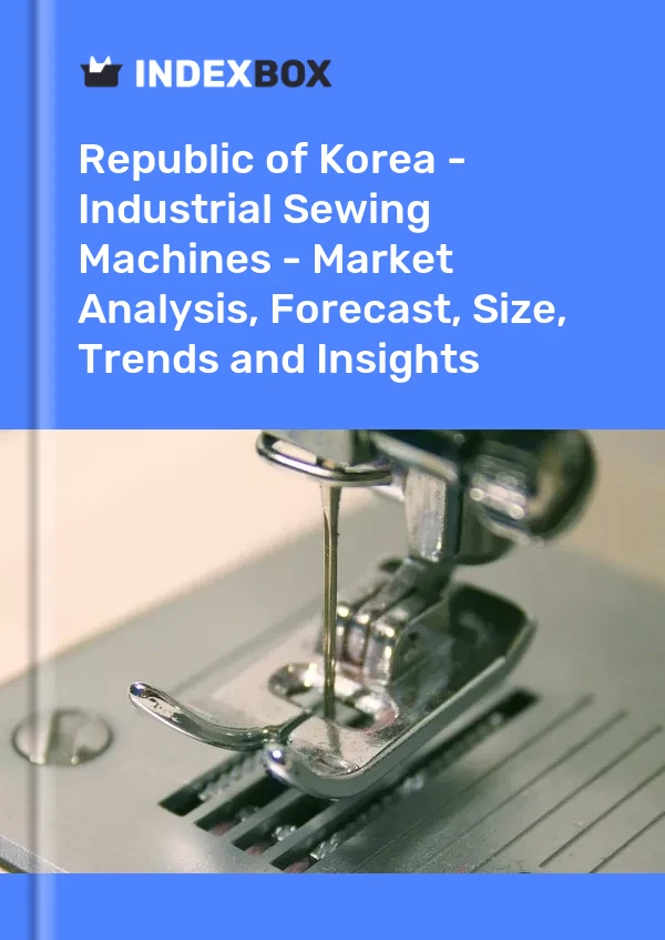 Report Republic of Korea - Industrial Sewing Machines - Market Analysis, Forecast, Size, Trends and Insights for 499$