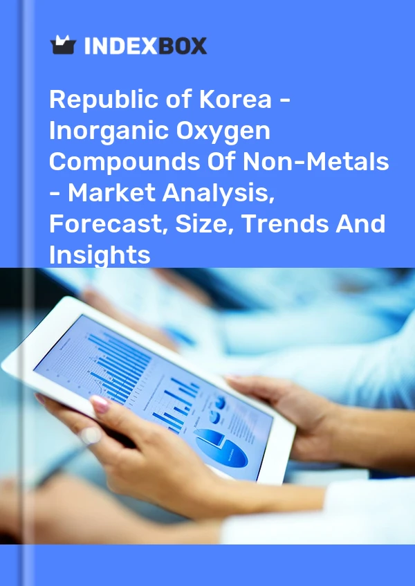Republic of Korea - Inorganic Oxygen Compounds Of Non-Metals - Market Analysis, Forecast, Size, Trends And Insights