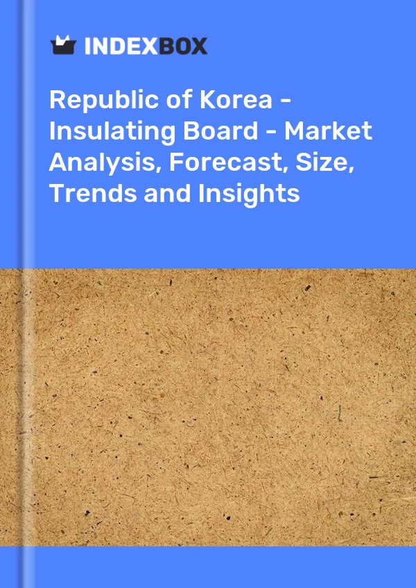 Report Republic of Korea - Insulating Board - Market Analysis, Forecast, Size, Trends and Insights for 499$