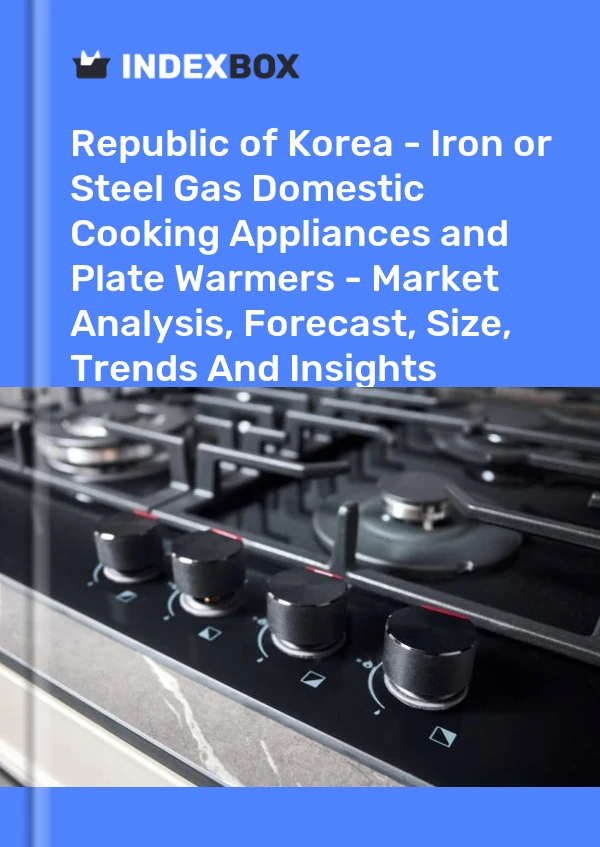 Report Republic of Korea - Iron or Steel Gas Domestic Cooking Appliances and Plate Warmers - Market Analysis, Forecast, Size, Trends and Insights for 499$