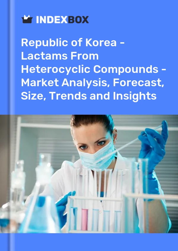 Report Republic of Korea - Lactams From Heterocyclic Compounds - Market Analysis, Forecast, Size, Trends and Insights for 499$