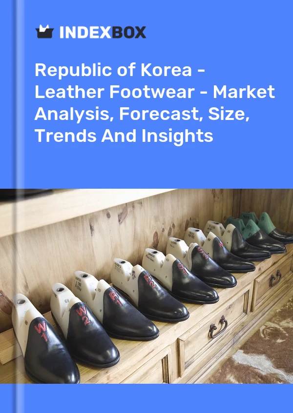 Republic of Korea - Leather Footwear - Market Analysis, Forecast, Size, Trends And Insights